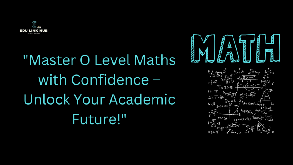 Why Maths is Important for O Levels